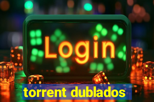 torrent dublados